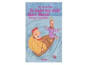 Theo van der Felde - Du läufst mir nicht übers Wasser