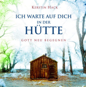 Kerstin Hack - Ich warte auf dich in der Hütte
