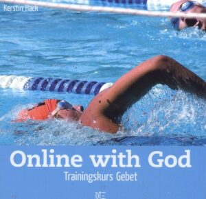 Kerstin Hack - Online with God: Trainingskurs Gebet