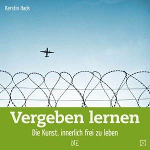 Kerstin Hack - Vergeben lernen