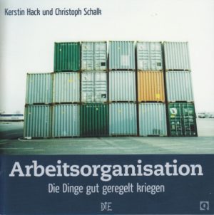 Kerstin Hack & Christoph Schalk - Arbeitsorganisation