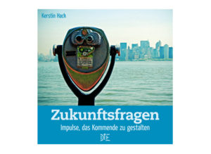 Kerstin Hack - Zukunftsfragen