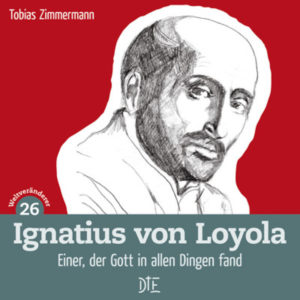 Tobias Zimmermann - Ignatius von Loyola