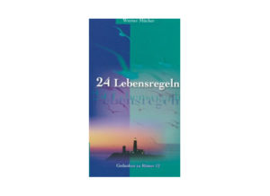 Werner Mücher - 24 Lebensregeln