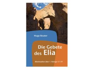 Hugo Bouter - Die gebete des Elia