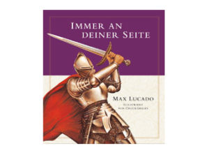 Max Lucado - Immer an deiner Seite
