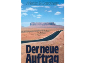 Merlin R. Carothers - Der neue Auftrag