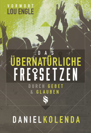 Daniel Kolenda - Das Übernatürliche freisetzen