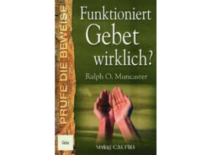 Ralph O. Muncaster - Funktioniert Gebet wirklich?