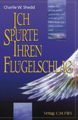 Charly W. Shedd - Ich spürte ihren Flügelschlag