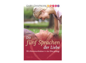 Gary Chapman - Die fünf Sprachen der Liebe (Leseausgabe)