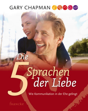 Gary Chapman - Die fünf Sprachen der Liebe