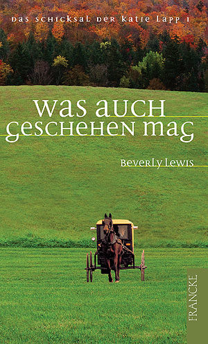Beverly Lewis - Was auch geschehen mag