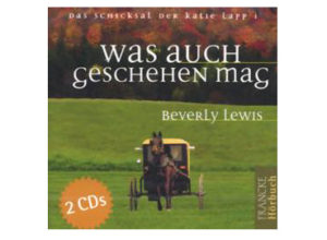 Beverly Lewis - Was auch geschehen mag (Hörbuch)