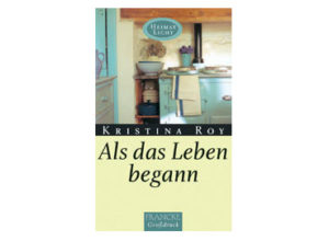 Kristina Roy - Als das Leben begann