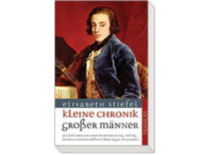 Elisabeth Stiefel - Kleine Chronik großer Männer