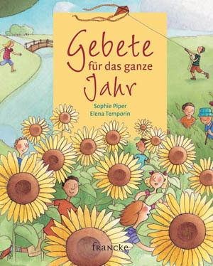 Sophie Piper - Gebete für das ganze Jahr