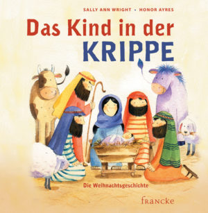 Ann Sally Wright, Honor Ayres - Das Kind in der Krippe