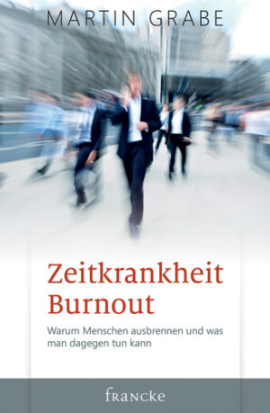 Martin Grabe - Zeitkrankheit Burnout