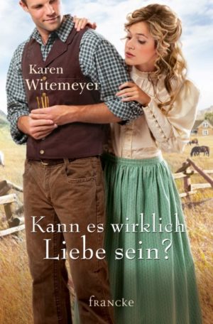 Karen Witemeyer - Kann es wirklich Liebe sein?