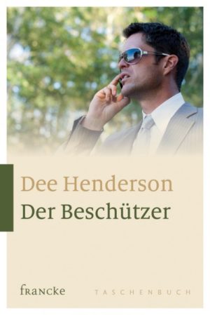Dee Henderson - Der Beschützer