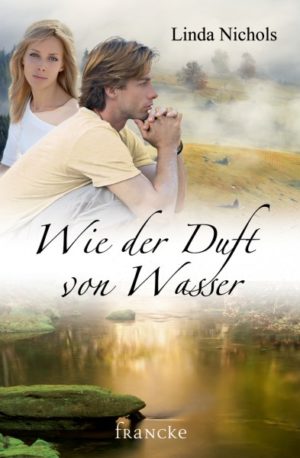 Linda Nichols - Wie der Duft von Wasser