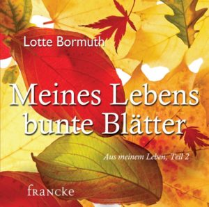 Lotte Bormuth -Meines Lebens bunte Blätter (Hörbuch-CD)