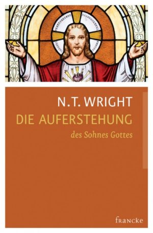 N. T. Wright - Die Auferstehung des Sohnes Gottes