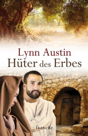 Lynn Austin - Hüter des Erbes