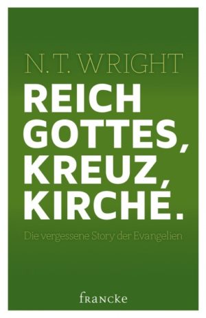 N. T. Wright - Reich Gottes, Kreuz, Kirche.