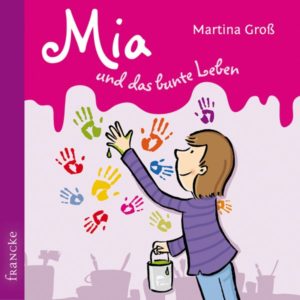Martina Gross - Mia und das bunte Leben (Hörbuch CD)