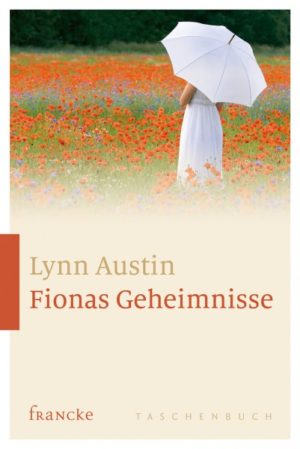 Lynn Austin - Fionas Geheimnisse
