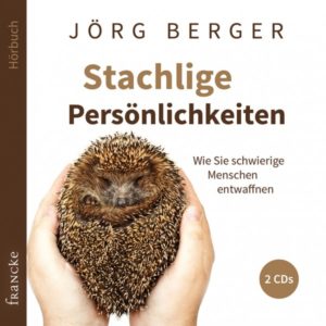 Jörg Berger - Stachelige Persönlichkeiten (Hörbuch 2 CDs)