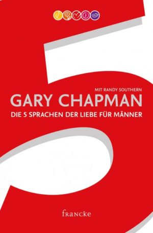 Gary Chapman, Randy Southern - Die 5 Sprachen der Liebe für Männer