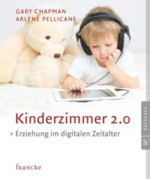 Gary Chapman, Arlene Pellicane - Kinderzimmer 2.0