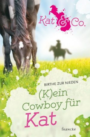 Birthe zur Nieden - Kat & Co 02: (K)ein Cowboy für Kat