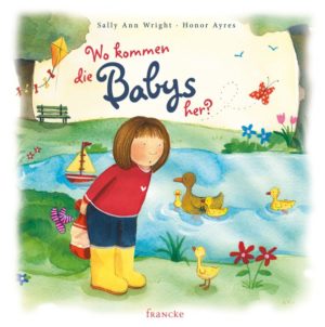 Sally Ann Wright, Honor Ayres - Wo kommen die Babys her?