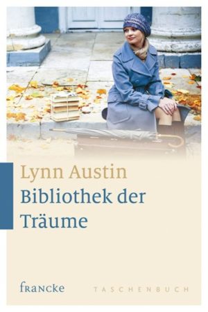 Lynn Austin - Bibliothek der Träume