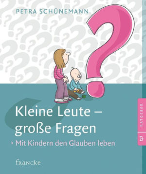 Petra Schünemann - Kleine Leute – große Fragen