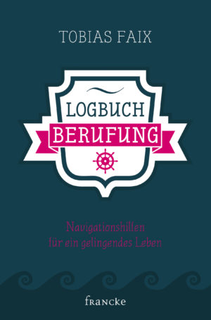 Tobias Faix - Logbuch Berufung