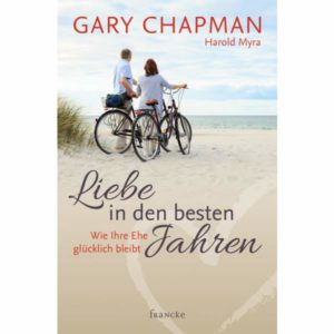 Gary Chapman, Harold Myra - Liebe in den besten Jahren