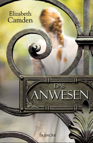 Elizabeth Camden - Das Anwesen