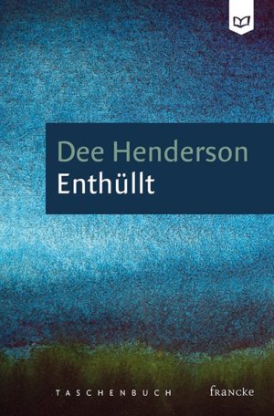 Dee Henderson - Enthüllt