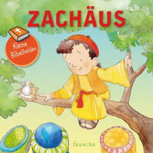 Catherine Groenewald - Kleine Bibelhelden 3: Zachäus