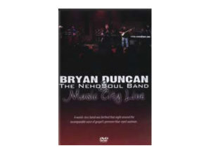 Bryan Duncan, The NehoSoul Band - Music City Live (DVD)