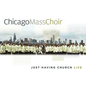 Chicago Mass Choir - Just Having Church