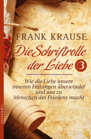 Frank Krause - Die Schriftrolle der Liebe (Band 3)