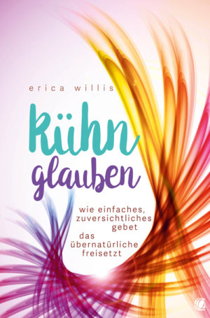 Erica Willis - Kühn glauben
