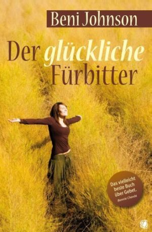 Beni Johnson - Der glückliche Fürbitter