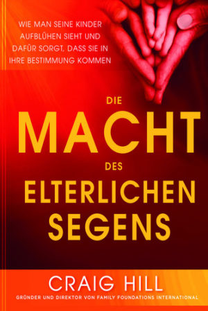 Craig Hill - Die Macht des elterlichen Segens
